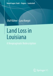 Image for Land Loss in Louisiana: A Neopragmatic Redescription