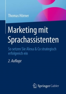 Image for Marketing Mit Sprachassistenten: So Setzen Sie Alexa & Co Strategisch Erfolgreich Ein