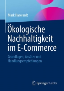Image for Ökologische Nachhaltigkeit Im E-Commerce: Grundlagen, Ansätze Und Handlungsempfehlungen