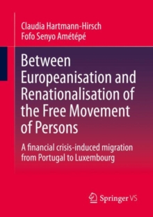 Image for Between Europeanisation and Renationalisation of the Free Movement of Persons