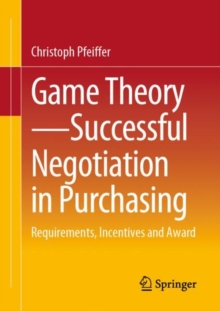 Image for Game theory - successful negotiation in purchasing  : requirements, incentives and award
