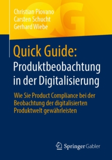 Image for Quick Guide: Produktbeobachtung in Der Digitalisierung: Wie Sie Product Compliance Bei Der Beobachtung Der Digitalisierten Produktwelt Gewahrleisten