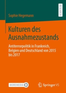 Image for Kulturen Des Ausnahmezustands: Antiterrorpolitik in Frankreich, Belgien Und Deutschland Von 2015 Bis 2017
