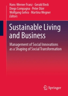 Image for Sustainable living and business  : management of social innovations as a shaping of social transformation