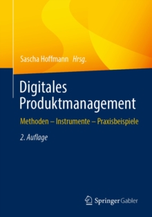 Image for Digitales Produktmanagement: Methoden - Instrumente - Praxisbeispiele