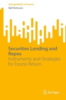 Image for Securities lending and repos  : instruments and strategies for excess return