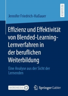 Image for Effizienz und Effektivitat von Blended-Learning-Lernverfahren in der beruflichen Weiterbildung: Eine Analyse aus der Sicht der Lernenden