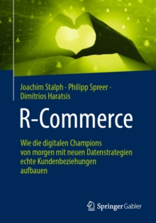 Image for R-Commerce: Wie Die Digitalen Champions Von Morgen Mit Neuen Datenstrategien Echte Kundenbeziehungen Aufbauen