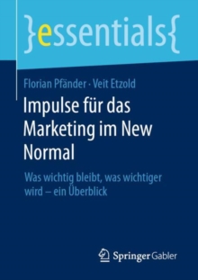 Image for Impulse Fur Das Marketing Im New Normal: Was Wichtig Bleibt, Was Wichtiger Wird - Ein Uberblick