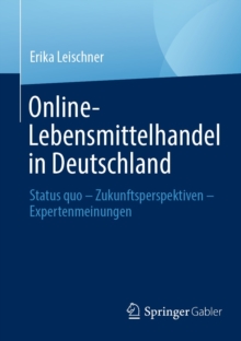 Image for Online-Lebensmittelhandel in Deutschland: Status Quo - Zukunftsperspektiven - Expertenmeinungen