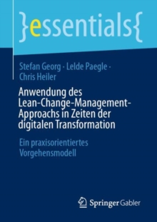 Image for Anwendung Des Lean-Change-Management-Approachs in Zeiten Der Digitalen Transformation: Ein Praxisorientiertes Vorgehensmodell