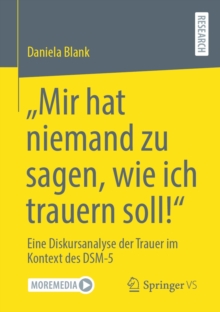 Image for "Mir Hat Niemand Zu Sagen, Wie Ich Trauern Soll!": Eine Diskursanalyse Der Trauer Im Kontext Des DSM-5