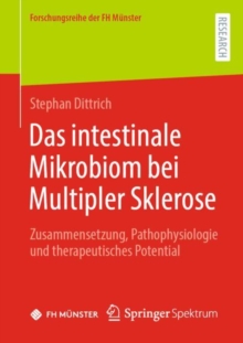 Image for Das Intestinale Mikrobiom Bei Multipler Sklerose: Zusammensetzung, Pathophysiologie Und Therapeutisches Potential