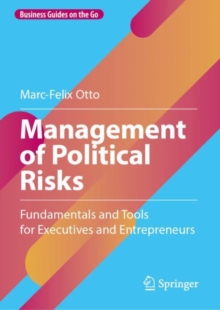 Image for Management of political risks  : fundamentals and tools for executives and entrepreneurs
