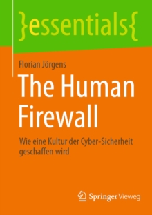 Image for Human Firewall: Wie Eine Kultur Der Cyber-Sicherheit Geschaffen Wird