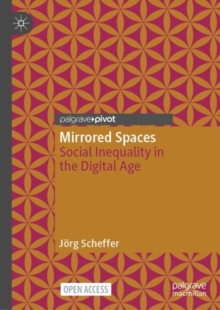 Image for Mirrored spaces  : social inequality in the digital age