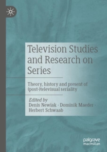 Image for Television studies and research on series  : theory, history and present of (post-)televisual seriality