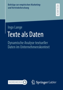 Image for Texte Als Daten: Dynamische Analyse Textueller Daten Im Unternehmenskontext