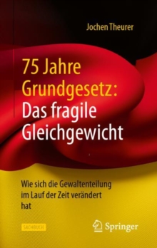 Image for 75 Jahre Grundgesetz: Das fragile Gleichgewicht