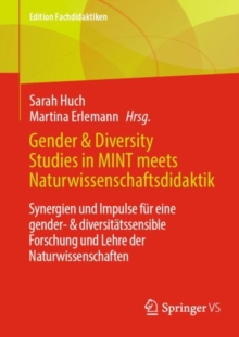 Image for Gender & Diversity Studies in MINT meets Naturwissenschaftsdidaktik : Synergien und Impulse fur eine gender- & diversitatssensible Forschung und Lehre der Naturwissenschaften