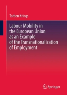 Image for Labour Mobility in the European Union as an Example of the Transnationalization of Employment