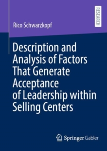 Image for Description and Analysis of Factors That Generate Acceptance of Leadership within Selling Centers