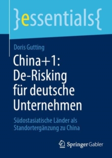 Image for China+1: De-Risking fur deutsche Unternehmen : Sudostasiatische Lander als Standorterganzung zu China
