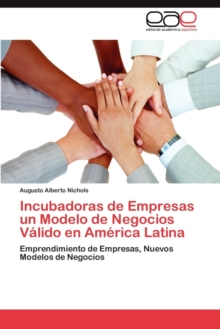 Image for Incubadoras de Empresas Un Modelo de Negocios Valido En America Latina