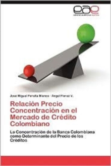 Image for Relacion Precio Concentracion En El Mercado de Credito Colombiano