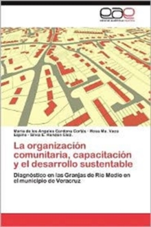 Image for La Organizacion Comunitaria, Capacitacion y El Desarrollo Sustentable