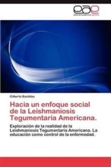 Image for Hacia Un Enfoque Social de La Leishmaniosis Tegumentaria Americana.