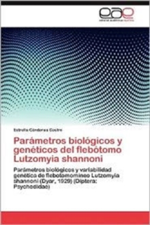 Image for Parametros Biologicos y Geneticos del Flebotomo Lutzomyia Shannoni