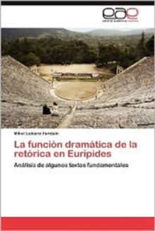 Image for La Funcion Dramatica de La Retorica En Euripides