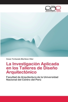 Image for La Investigacion Aplicada en los Talleres de Diseno Arquitectonico
