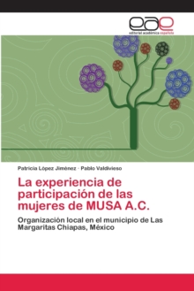 Image for La experiencia de participacion de las mujeres de MUSA A.C.