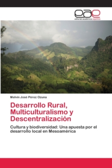 Image for Desarrollo Rural, Multiculturalismo y Descentralizacion