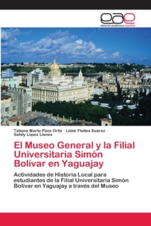 Image for El Museo General y la Filial Universitaria Simon Bolivar en Yaguajay