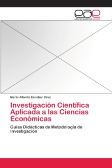 Image for Investigacion Cientifica Aplicada a las Ciencias Economicas