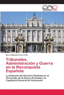 Image for Tribunales, Administracion y Guerra en la Reconquista Espanola