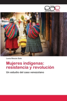 Image for Mujeres indigenas : resistencia y revolucion