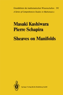 Image for Sheaves on Manifolds: With a Short History. Les debuts de la theorie des faisceaux By Christian Houzel