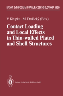 Image for Contact Loading and Local Effects in Thin-walled Plated and Shell Structures: IUTAM Symposium Prague/Czechoslovakia September 4-7, 1990