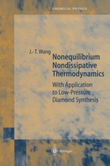 Image for Nonequilibrium nondissipative thermodynamics: with application to low-pressure diamond synthesis