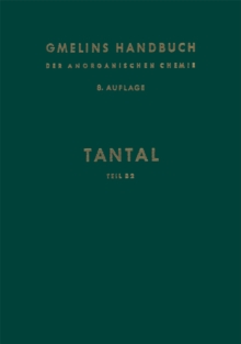 Image for Tantal: Teil B 2. Legierungen, Tantal/metall/nichtmetall-verbindungen, Komplexverbindungen