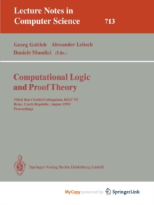 Image for Computational Logic and Proof Theory : Third Kurt Godel Colloquium, KGC'93, Brno, Czech Republic, August 24-27, 1993. Proceedings