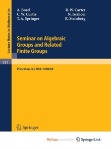 Image for Seminar on Algebraic Groups and Related Finite Groups : Held at the Institute for Advanced Study, Princeton/NJ, 1968/69
