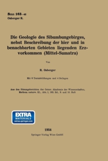 Image for Die Geologie Des Sibumungebirges, nebst Beschreibung der hier und in benachbarten Gebieten liegenden Erzvorkommen (Mittel-Sumatra)