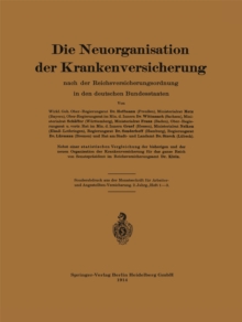 Image for Die Neuorganisation der Krankenversicherung: nach der Reichsversicherungsordnung in den deutschen Bundesstaaten