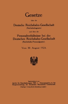 Image for Gesetze uber die Deutsche Reichsbahn-Gesellschaft (Reichsbahngesetz) und uber die Personalverhaltnisse bei der Deutschen Reichsbahn-Gesellschaft (Reichsbahn-Personalgesetz).