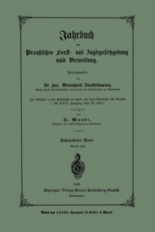 Image for Jahrbuch der preußischen Forst- und Jagdgesetzgebung und Verwaltung : Im Anschluss an das Jahrbuch im Forst- und Jagd-Kalender fur Breussen I. bis XVII. Jahrgang (1851 bis 1867)